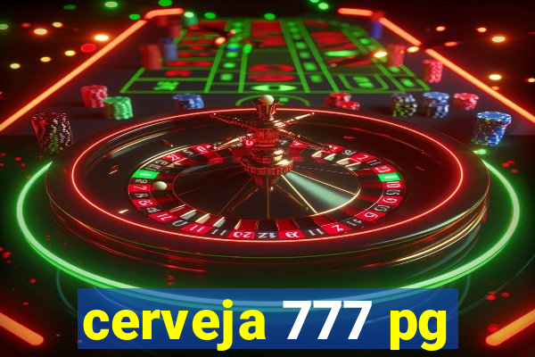 cerveja 777 pg